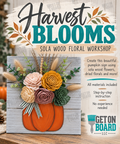 Harvest Blooms - Tuesday, 11.10 @ 6:30pm