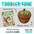 11.11 Wed. @ 10:00 Toddler Time NEW TIME